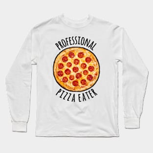 Professional pizza eater Long Sleeve T-Shirt